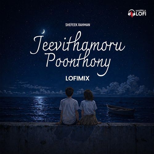 Jeevithamorupoonthony (Lofi Mix)
