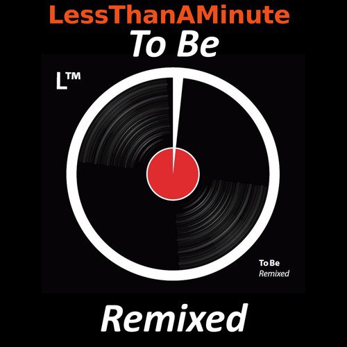 Lessthanaminute to Be Remixed
