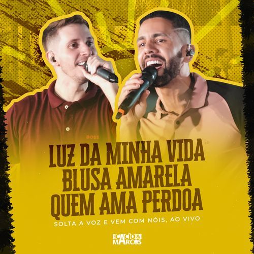 Luz Da Minha Vida / Blusa Amarela / Quem Ama Perdoa (Solta a Voz e Vem Com Nóis)_poster_image