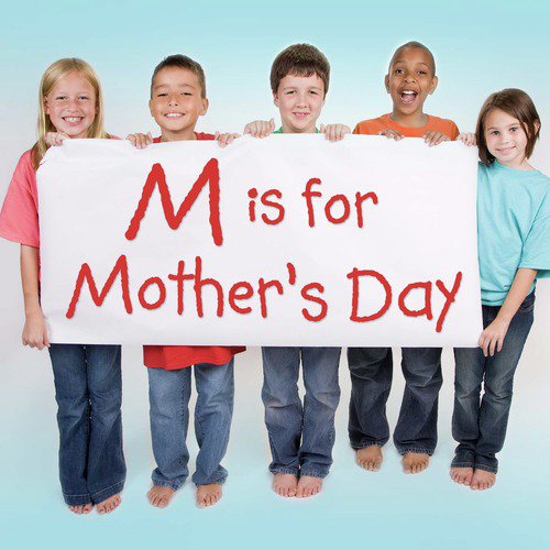 M is for Mother's Day