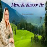 Mero Ke Kasoor He