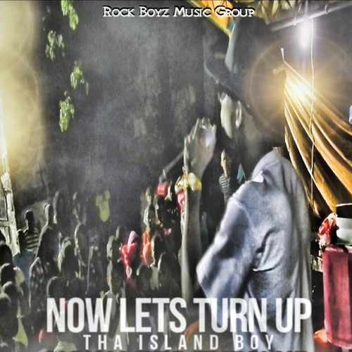 Now Lets Turn Up (Rock Boyz Music Group Presents)