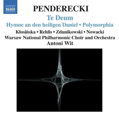 Penderecki: Te Deum - Hymne an den Heiligen Daniel - Polymorphia