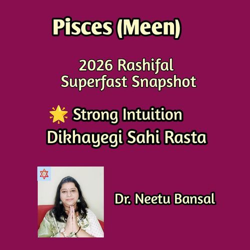 Pisces 2026 Meen Rashifal Superfast Snapshot (Strong Intuition Dikhayegi Sahi Rasta)