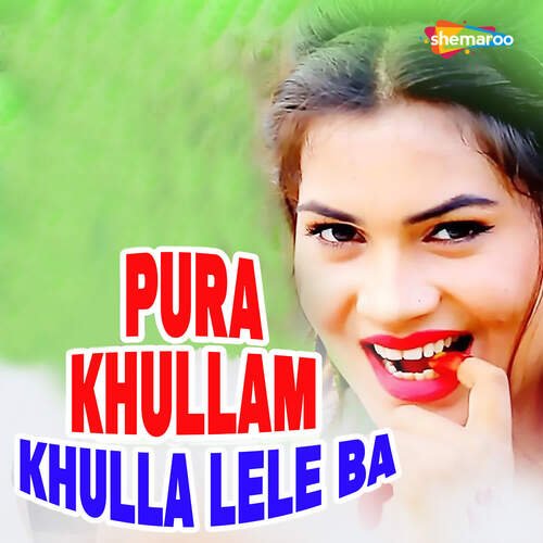 Pura Khullam Khulla Lele Ba