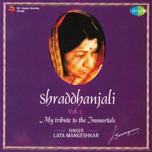 Shraddhanjali - My Tribute To The Immortals Vol. 2