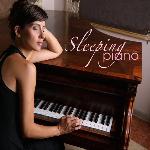 Sleeping Piano - Deep Sleep Piano Music for Relaxation, Sleep and Dream