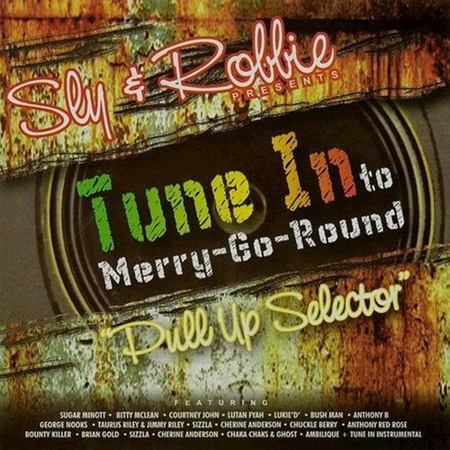 Sly & Robbie Presents: Tune into Merry-Go-Round ‘Pull Up Selector’ (Remastered)
