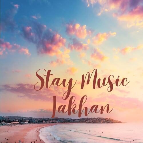 Stay Music Lakhan