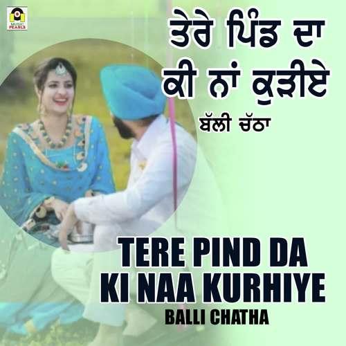 Tere Pind Da Ki Naa Kurhiye_poster_image