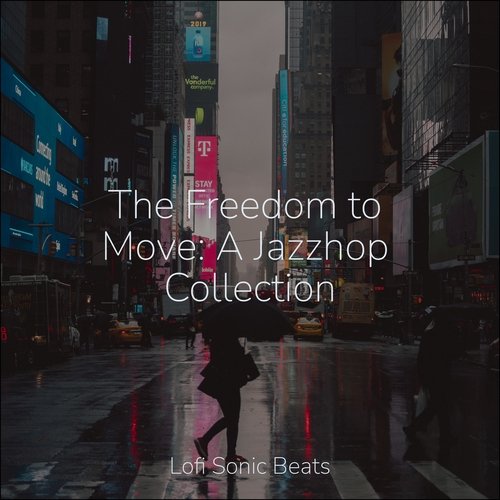 The Freedom to Move: A Jazzhop Collection