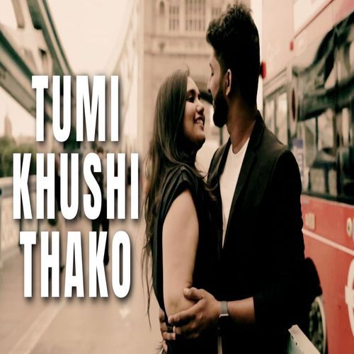 Tumi khushi thako