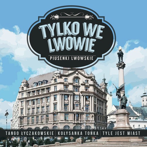 Tylko we Lwowie. Piosenki Lwowskie_poster_image