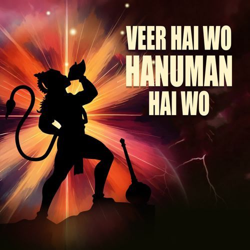 Veer Hai Wo Hanuman Hai Wo