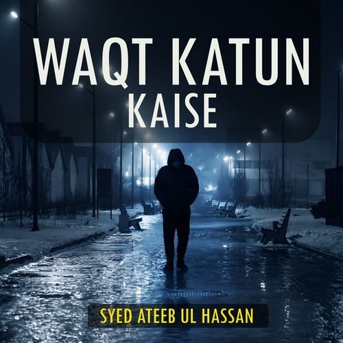 Waqt Katun Kaise