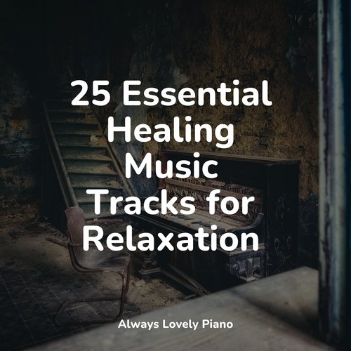 25 Essential Healing Music Tracks for Relaxation