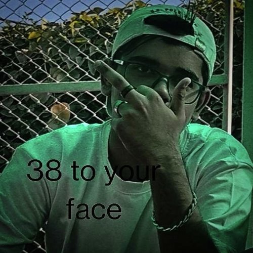 38 to your face