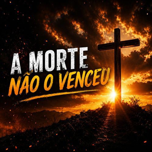 A Morte Não o Venceu