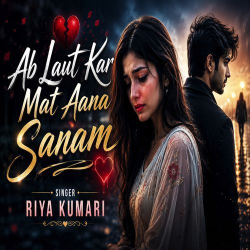 Ab Laut Kar Mat Aana Sanam