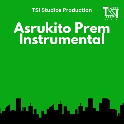 Asrukito Prem Instrumental