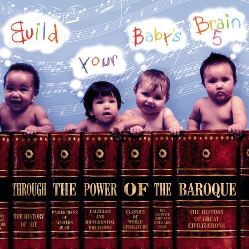 Build your Baby's Brain - Through the Power of Baroque