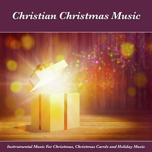 Christian Christmas Music: Instrumental Music For Christmas, Christmas Carols and Holiday Music_poster_image