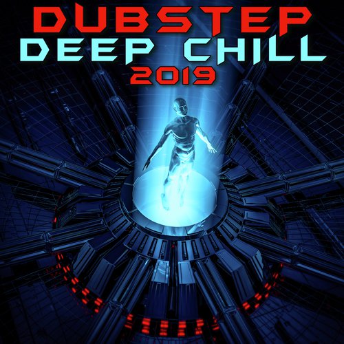 Dubstep Deep Chill 2019 (3 Hr DJ Mix)