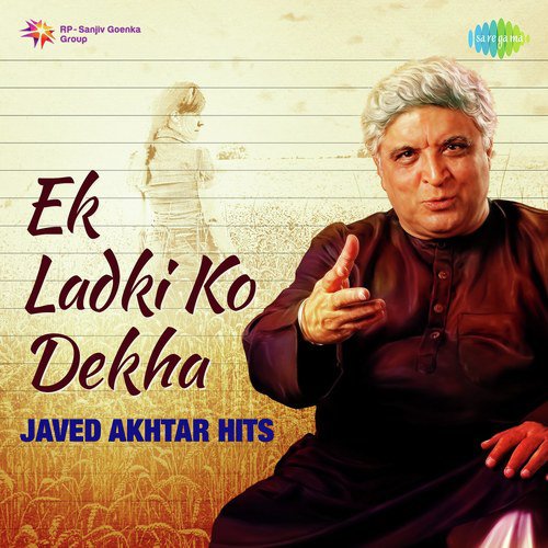 Ek Ladki Ko Dekha - Javed Akhtar Hits