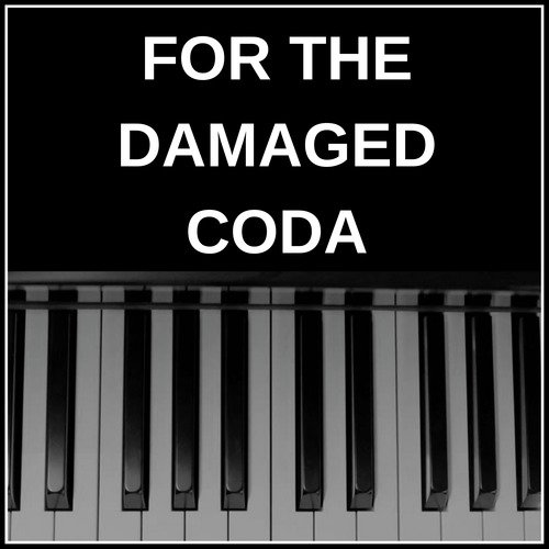 For the Damaged Coda (Crazy Piano Version)_poster_image