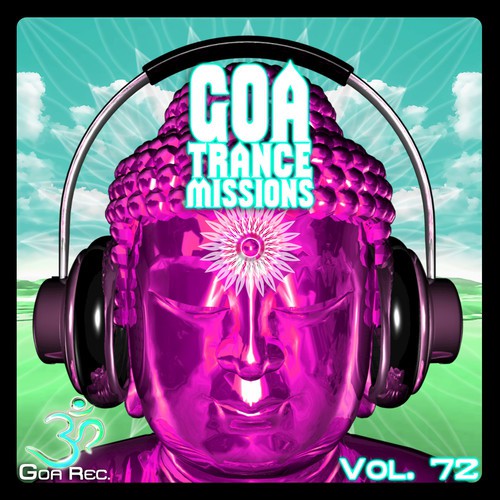 Goa Trance Missions v.72 - Best of Psytrance,Techno, Hard Dance, Progressive, Tech House, Downtempo, EDM Anthems