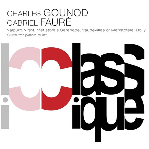 Gounod: Faust - Fauré: Dolly Suite, Op. 56