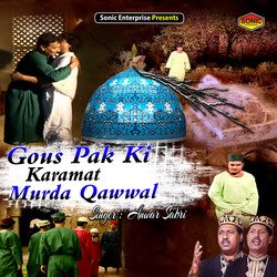 Gous Pak Ki Karamat Murda Qawwal (Islamic)-HhAxQzdfBHA