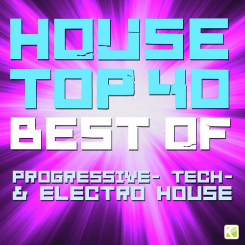 House Top 40 (Best of Progressive Tech- & Electro House)