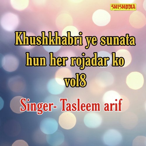 Khushkhabri ye sunata hun her rojadar ko vol08