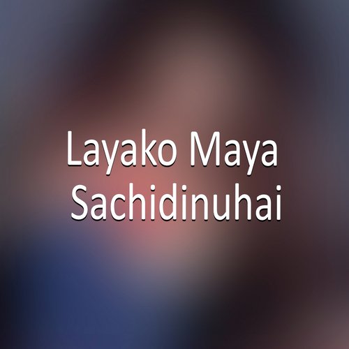 Layako Maya Sachidinuhai