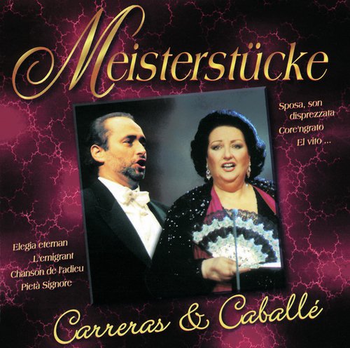 Meisterstücke - Jose Carreras & Montserrat Caballe