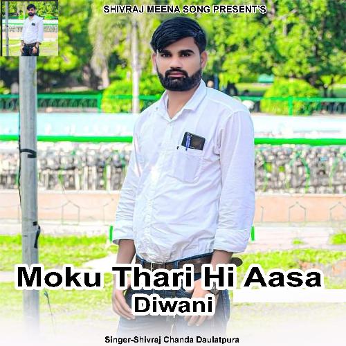 Moku Thari Hi Aasa Diwani