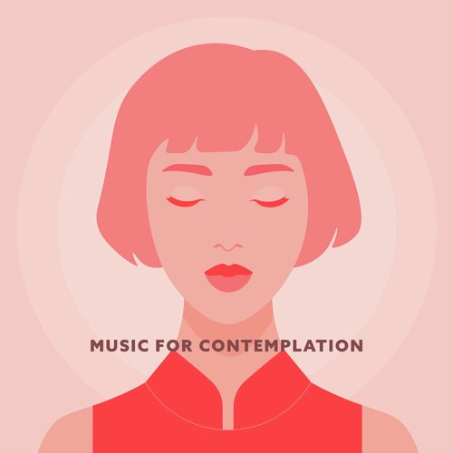 Music for Contemplation (Improve Your Thoughts, Contemplation Exercises, Calm and Cozy Ambience)