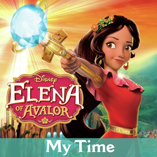 My Time (From  "Elena of Avalor")