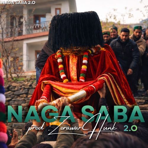 Naga Saba 2.o (Prod : Zorawar Hunk)