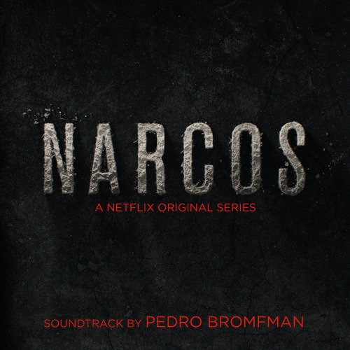 Narcos - Deluxe Edition (A Netflix Original Series Soundtrack)