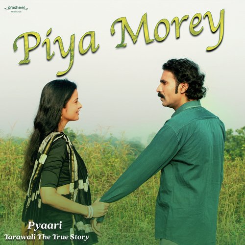 Piya Morey (From Pyaari Tarawali the True Story)