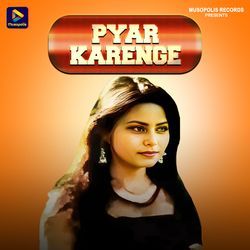 Pyar Karenge-SVE-UCRcDwc