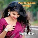 Pyar to hamesa rahega