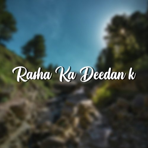 Rasha Ka Deedan K