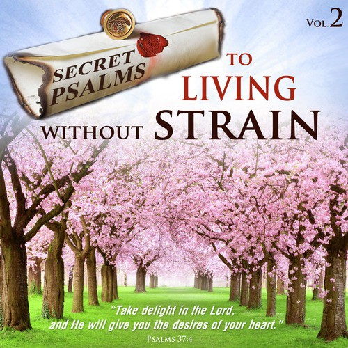 Secret Psalms to Living Without Strain, Vol. 2