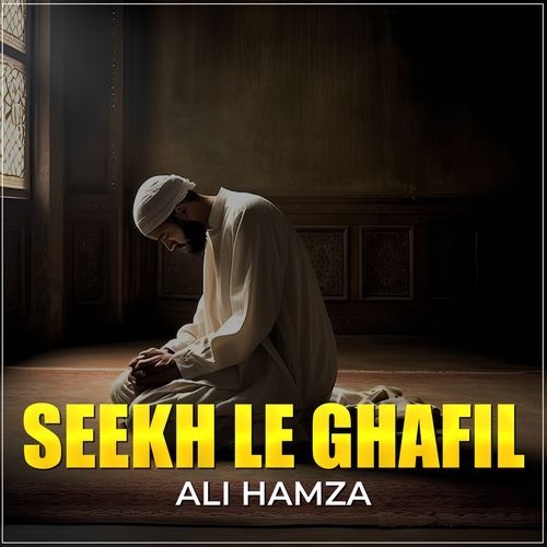 Seekh Le Ghafil