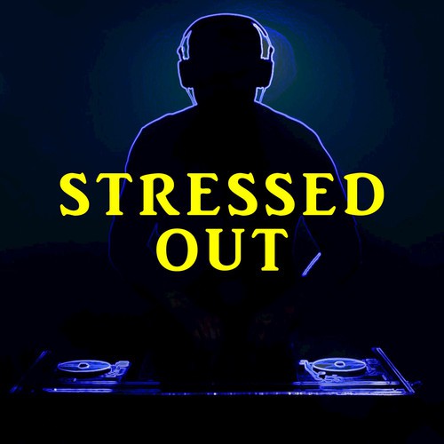 Stressed Out (Originally Performed by twenty one pilots)