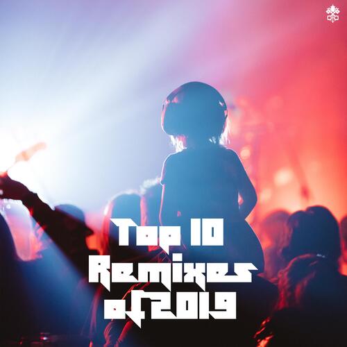 Top 10 Remixes of 2019