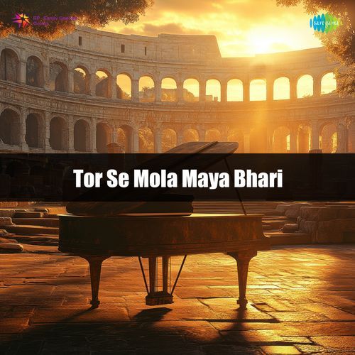 Tor Se Mola Maya Bhari